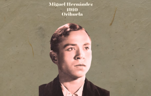 Miguel Hernández (1910, Orihuela)