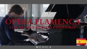 Ópera Flamenca – Luis Araque Sancho – Pasodoble