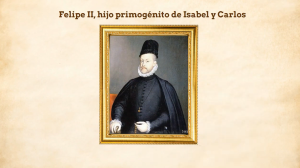 Felipe II, hijo primogénito de Isabel y Carlos