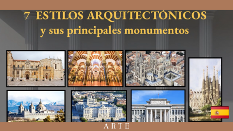 7 estilos arquitectónicos y sus principales monumentos