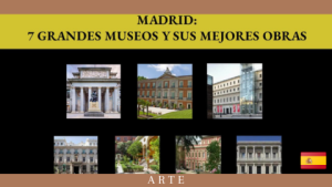 Madrid: 7 grandes museos y sus mejores obras